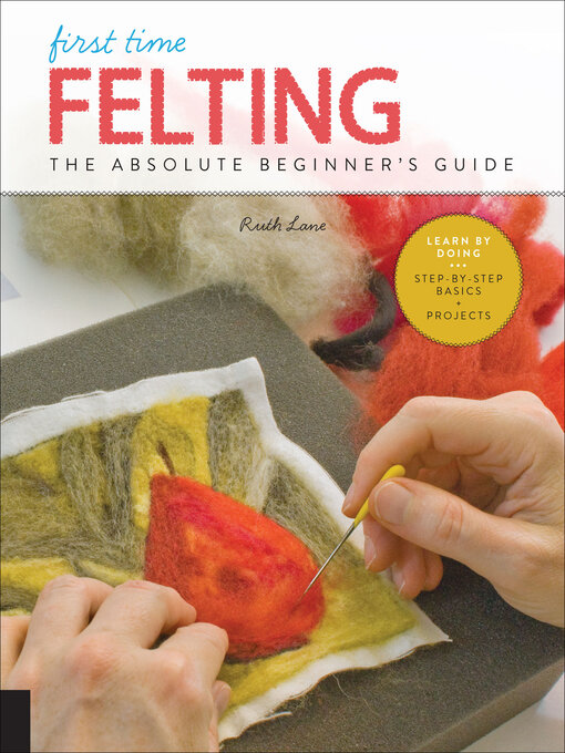 Title details for First Time Felting by Ruth Lane - Available